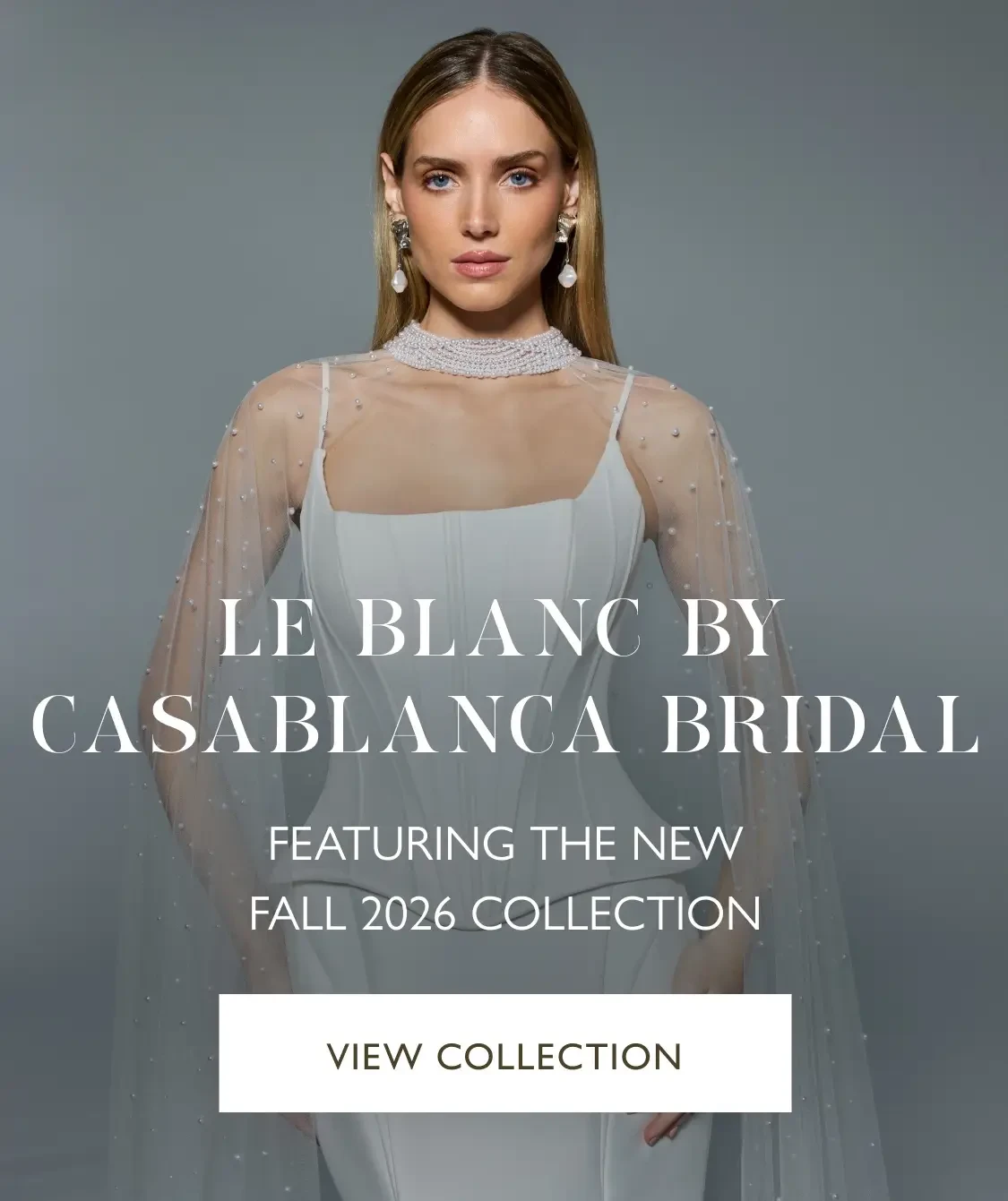 LE BLANC  BY CASABLANCA BRIDAL  Effortlessly crafted for the modern bride